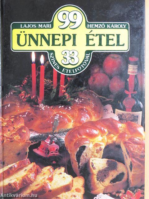 99 ünnepi étel 33 színes ételfotóval