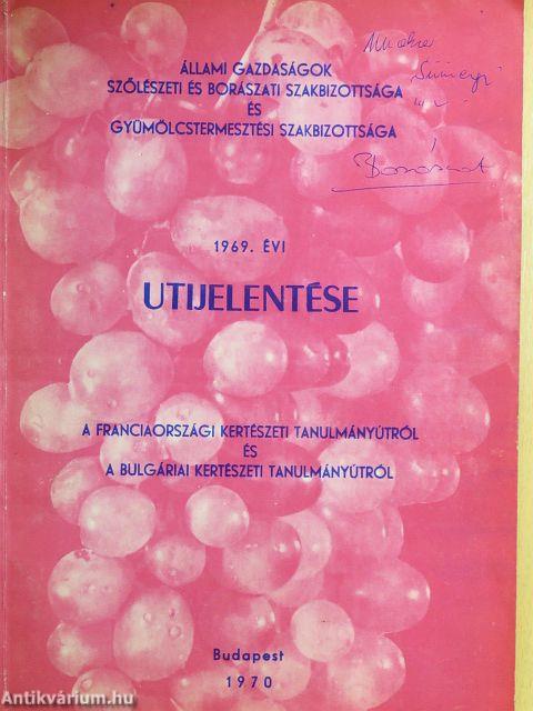 Állami Gazdaságok Szőlészeti és Borászati Szakbizottsága és Gyümölcstermesztési Szakbizottsága 1969. évi utijelentése