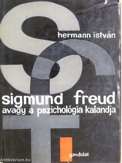Sigmund Freud, avagy a pszichológia kalandja