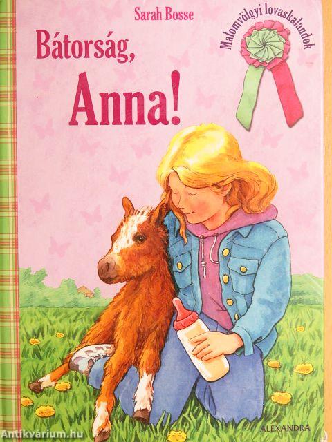 Bátorság, Anna!