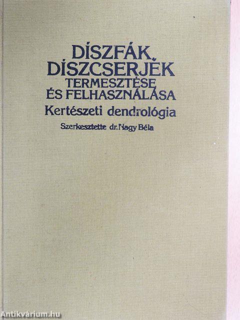 Díszfák, díszcserjék termesztése és felhasználása