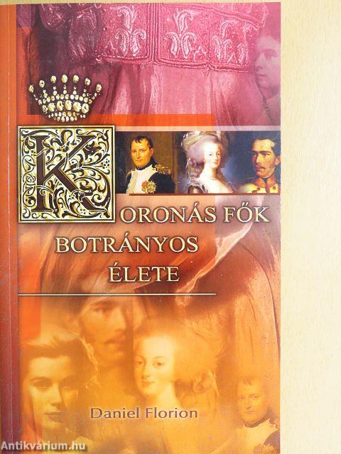 Koronás fők botrányos élete