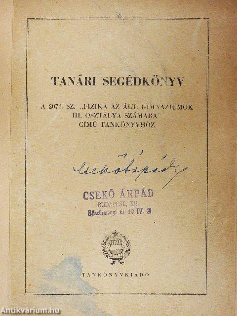 Tanári segédkönyv a 2072. sz. "Fizika az ált. gimnáziumok III. osztálya számára" című tankönyvhöz