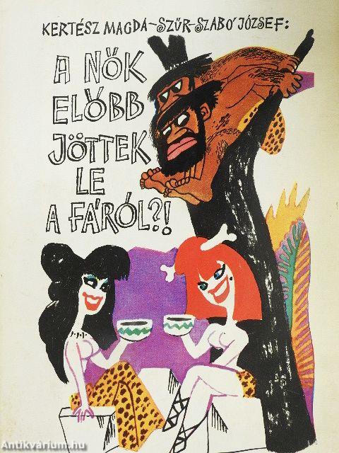 A nők előbb jöttek le a fáról?!