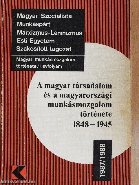 A magyar társadalom és a magyarországi munkásmozgalom története 1848-1945