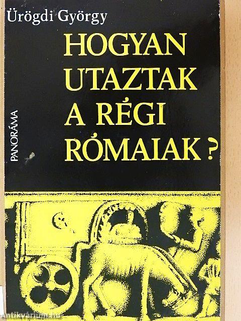 Hogyan utaztak a régi rómaiak?