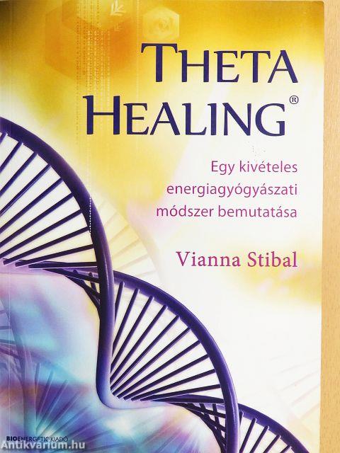 Theta Healing - Egy kivételes energiagyógyászati módszer bemutatása