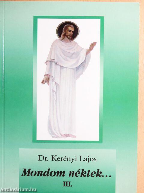 Mondom néktek... III.