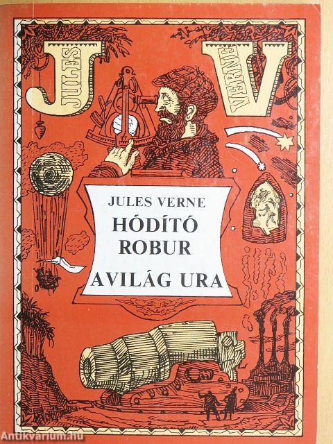 Hódító Robur/A világ ura