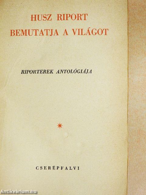 Husz riport bemutatja a világot