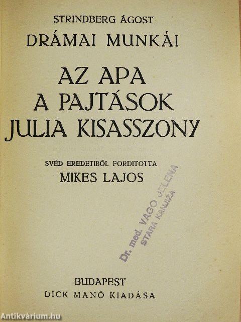 Az apa/A pajtások/Julia kisasszony
