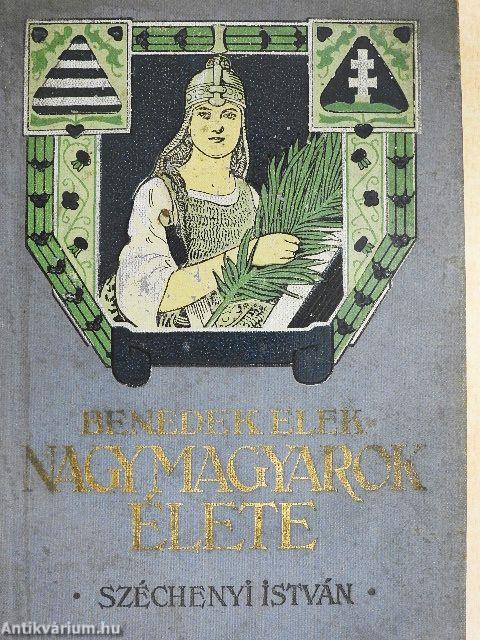 Nagy magyarok élete