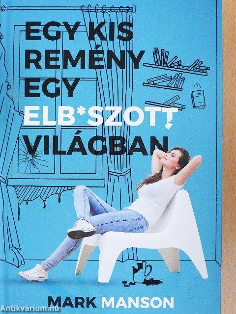 Egy kis remény egy elb*szott világban