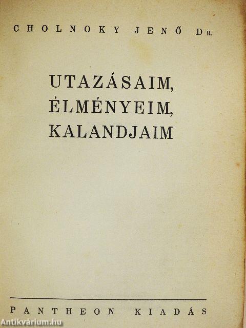 Utazásaim, élményeim, kalandjaim