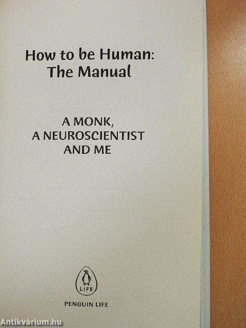 How to be Human: The Manual