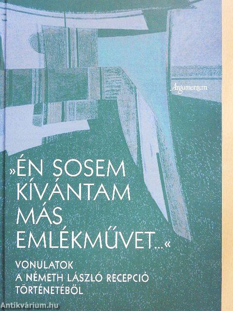 »Én sosem kívántam más emlékművet...«