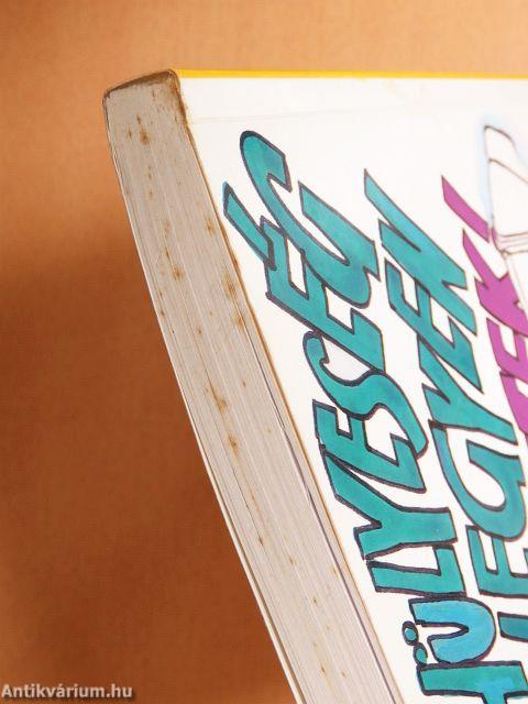 A hülyeség legyen veletek!