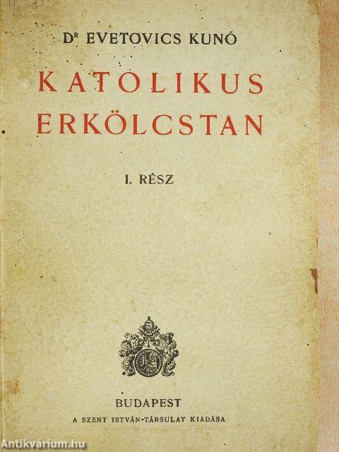 Katolikus erkölcstan I-II.