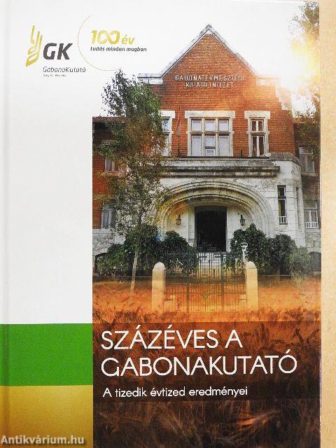 Százéves a Gabonakutató