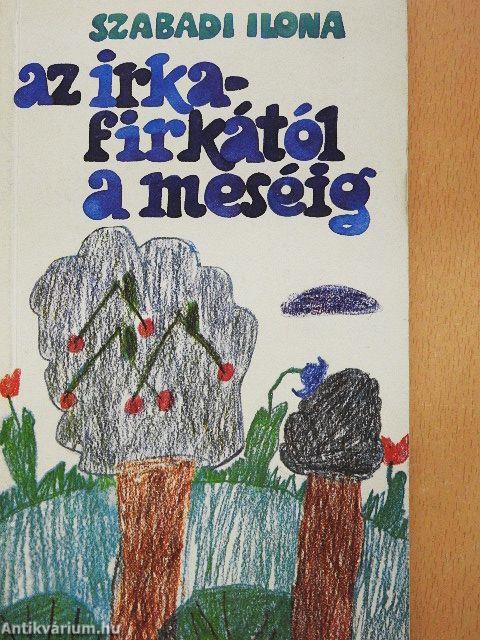 Az irkafirkától a meséig