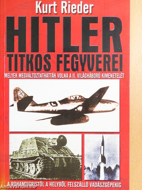 Hitler titkos fegyverei