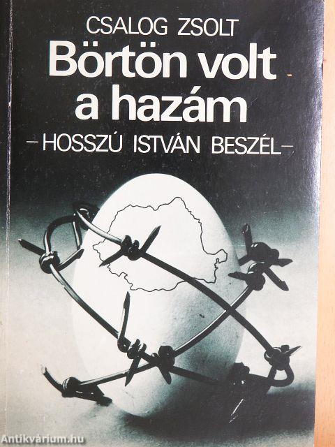Börtön volt a hazám