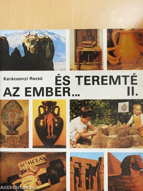 És teremté az ember... II.