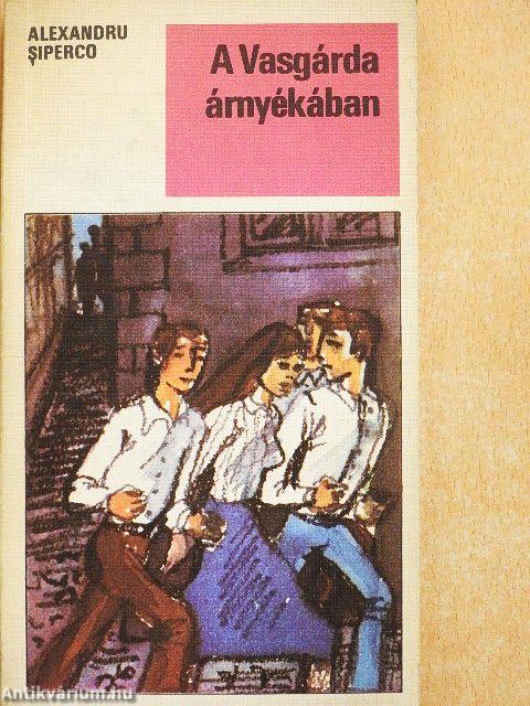 A Vasgárda árnyékában