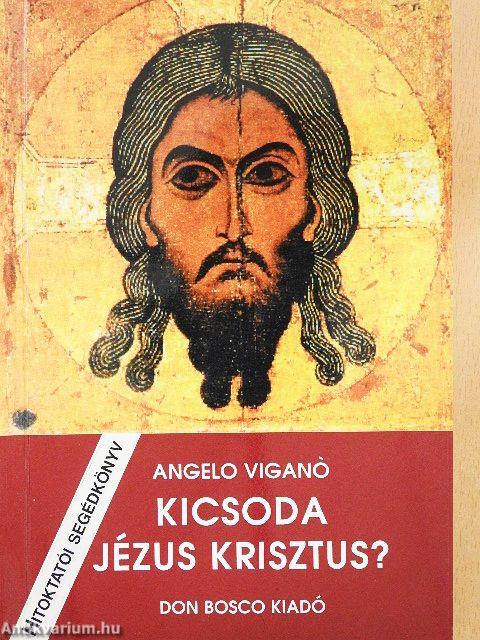 Kicsoda Jézus Krisztus?