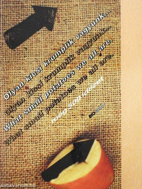Olyan kicsi krumplik vagyunk... még 500 idézet