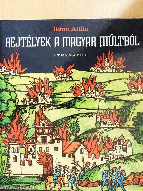 Rejtélyek a magyar múltból