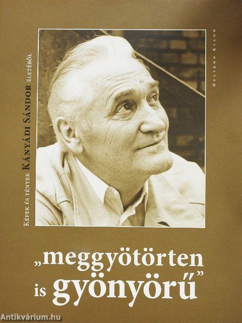 "Meggyötörten is gyönyörű"