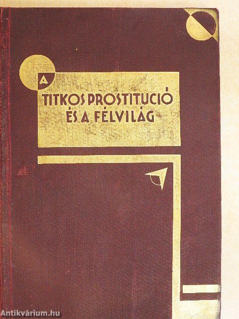 A titkos prostitució és a félvilág