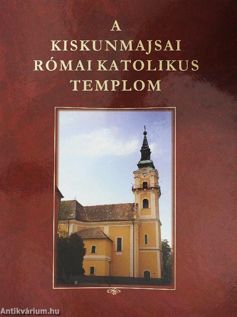 A kiskunmajsai Római Katolikus Templom
