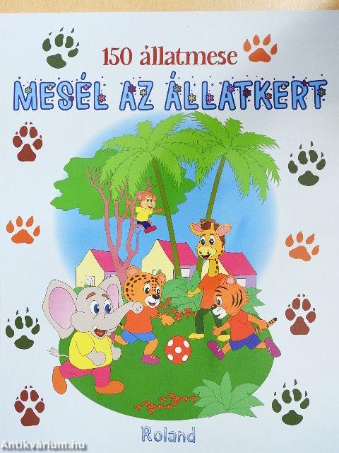 150 állatmese - Mesél az állatkert