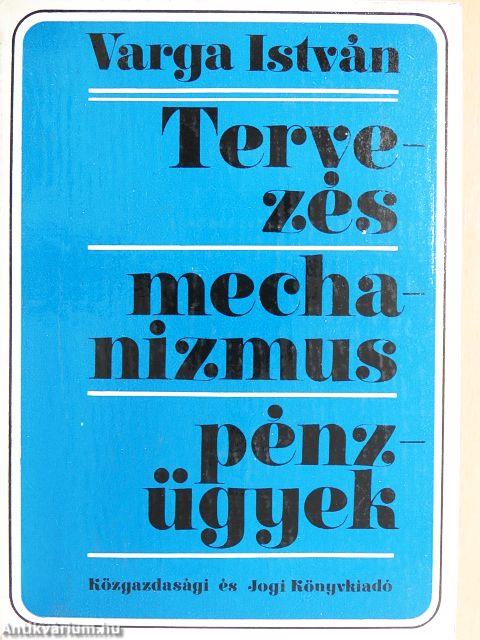 Tervezés, mechanizmus, pénzügyek