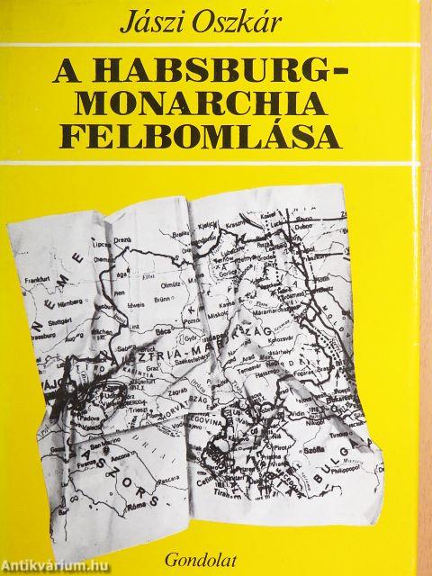 A Habsburg-Monarchia felbomlása