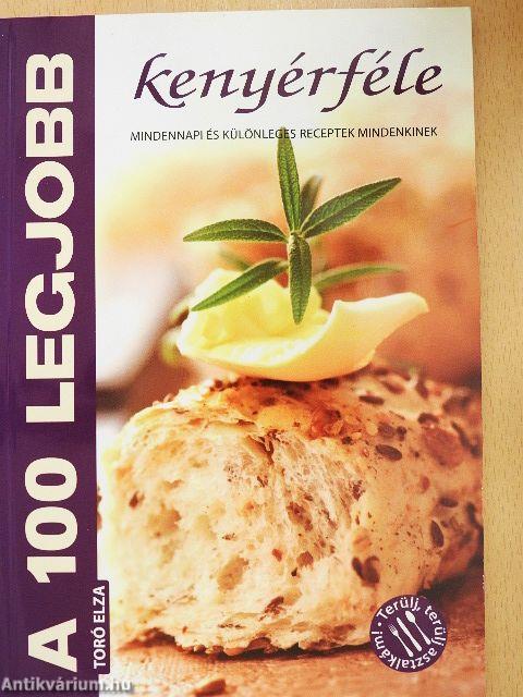 A 100 legjobb kenyérféle