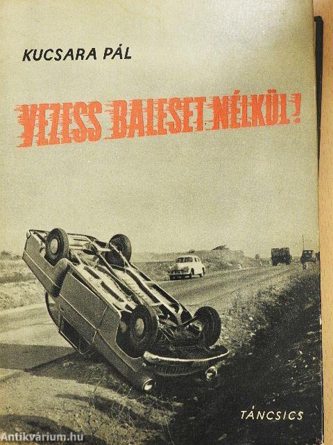 Vezess baleset nélkül!