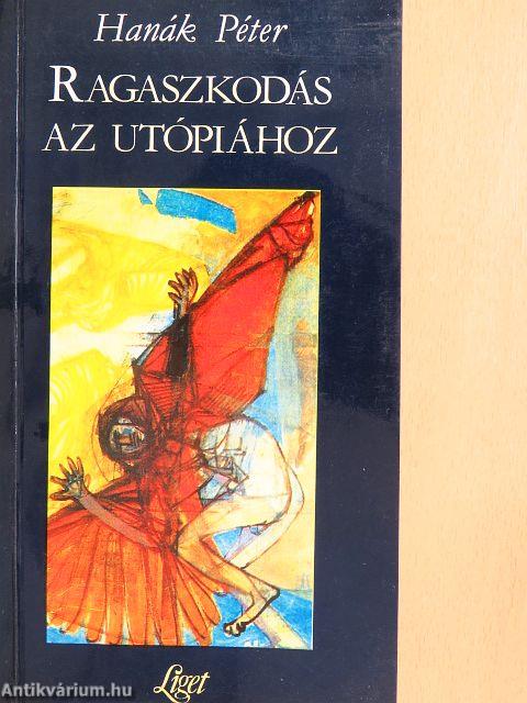 Ragaszkodás az utópiához