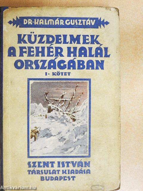 Küzdelmek a Fehér halál országában I-II.