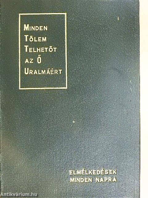 Minden tőlem telhetőt az Ő uralmáért