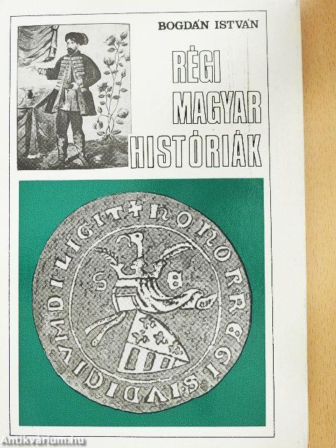 Régi magyar históriák