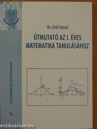 Útmutató az I. éves matematika tanulásához