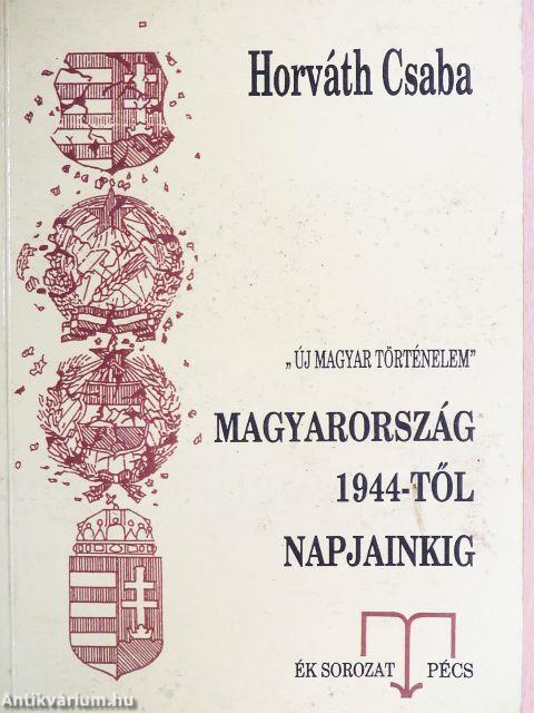 Magyarország 1944-től napjainkig