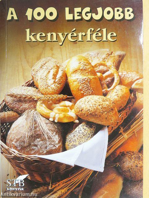 A 100 legjobb kenyérféle
