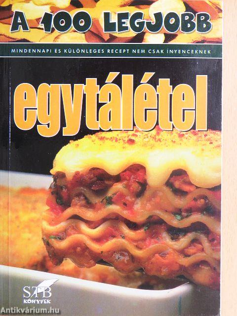 A 100 legjobb egytálétel