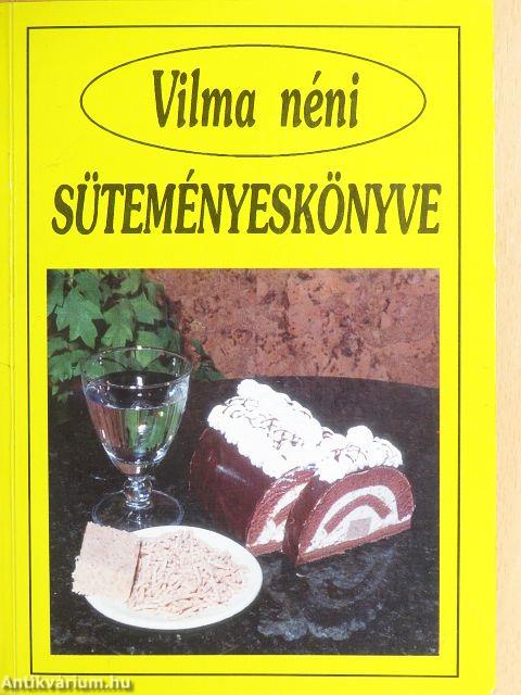 Vilma néni süteményeskönyve