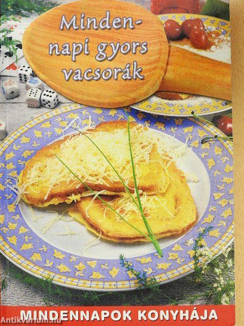 Mindennapi gyors vacsorák