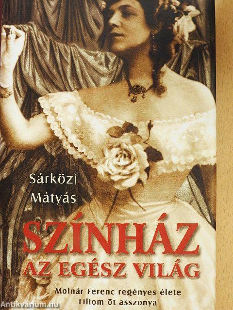 Színház az egész világ/Liliom öt asszonya